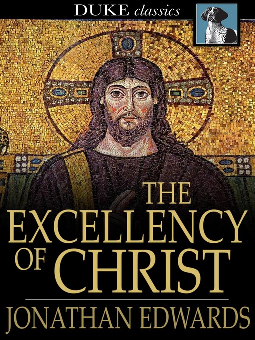 Title details for The Excellency of Christ by Jonathan Edwards - Wait list